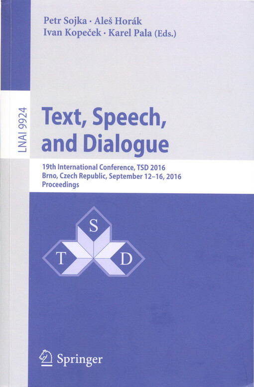 Text, Speech, and Dialogue : 19th international conference, TSD 2016 : Brno, Czech Republic, September 12-16, 2016 : proceedings