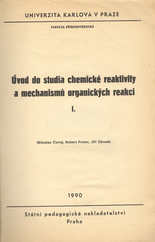 Úvod do studia chemické reaktivity a mechanismů organických reakcí I : určeno pro posl. fak. přírodověd.