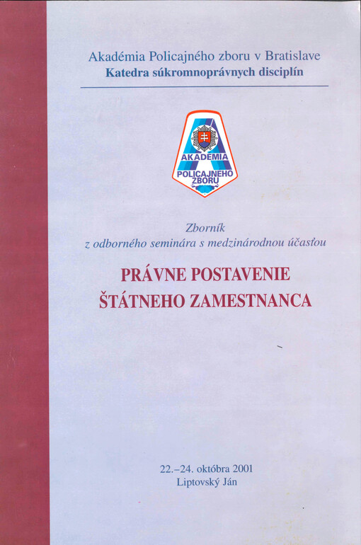 Právne postavenie štátneho zamestnanca : zborník z odborného seminára s medzinárodnou účasťou : 22.-24. októbra 2001, Liptovský Ján