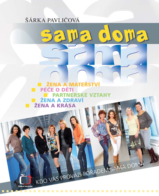 Sama doma: žena a mateřství, péče o děti, partnerské vztahy, žena a zdraví, žena a krása