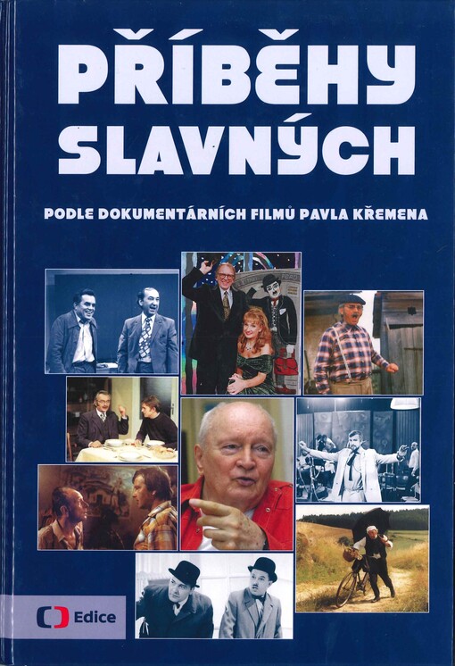 Příběhy slavných :podle dokumentárních filmů Pavla Křemena