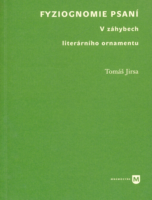 Fyziognomie psaní :v záhybech literárního ornamentu