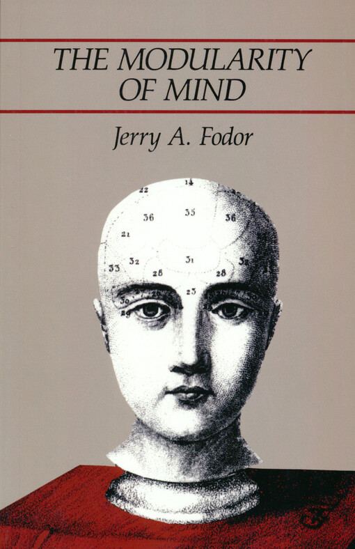 The modularity of mind : an essay on faculty psychology