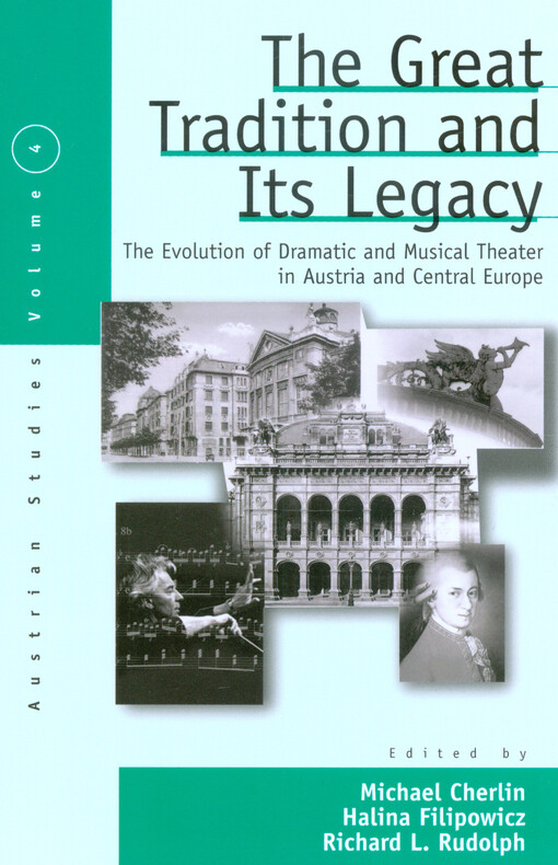 The great tradition and its legacy : the evolution of dramatic and musical theater in Austria and Central Europe
