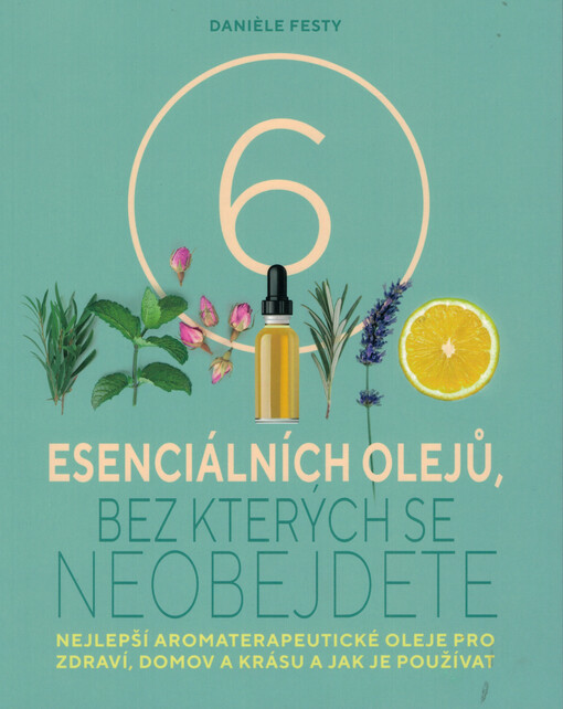 Šest esenciálních olejů, bez kterých se neobejdete