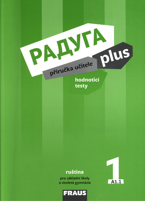 Raduga plus 1 : příručka učitele : ruština pro základní školy a víceletá gymnázia