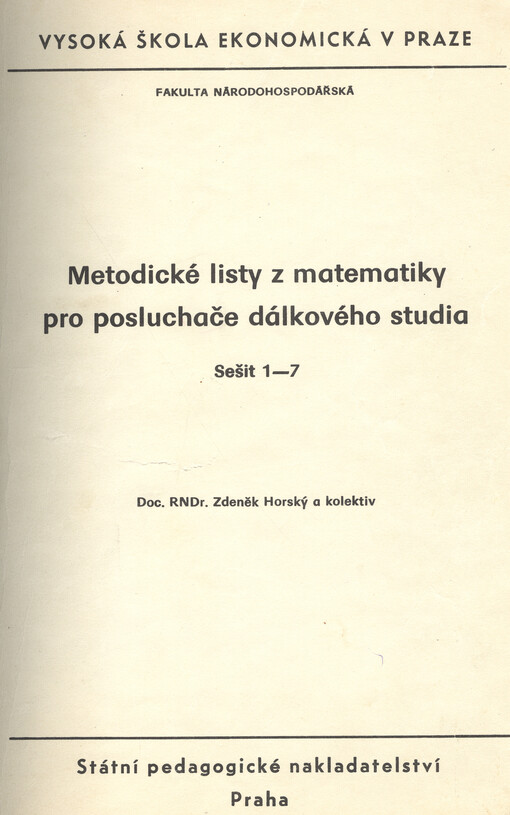  	Metodické listy z matematiky pro posluchače dálkového studia :určeno pro posl. všech fakult VŠE.Sešit 1-7 