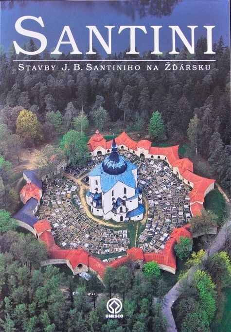 Santini :stavby J.B. Santiniho na Žďársku