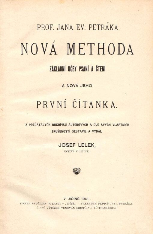 Prof. Jana Ev. Petráka Nová methoda základní učby psaní a čtení a nová jeho první čítanka