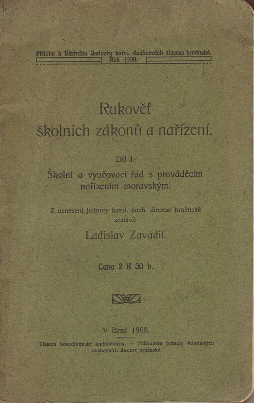 Rukověť školních zákonů a nařízení.Díl I.,Školní a vyučovací řád s prováděcím nařízením moravským