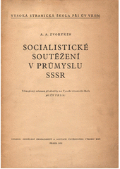 Socialistické soutěžení v průmyslu SSSR : těsnopisný záznam přednášky na Vysoké stranické škole při ÚV VKS(b)  (odkaz v elektronickém katalogu)