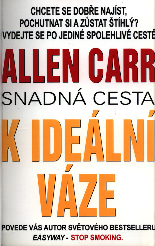 Snadná cesta k ideální váze: revoluční světový bestseller, který vám pomůže skoncovat s nadváhou