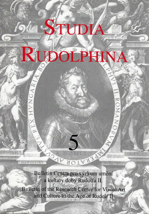 Studia Rudolphina : bulletin Centra pro výzkum umění a kultury doby Rudolfa II. = bulletin of the Research Center for Visual Arts and Culture in the Age of Rudolf II