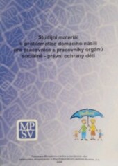 Studijní materiál o problematice domácího násilí pro pracovnice a pracovníky orgánů sociálně-právní ochrany dětí