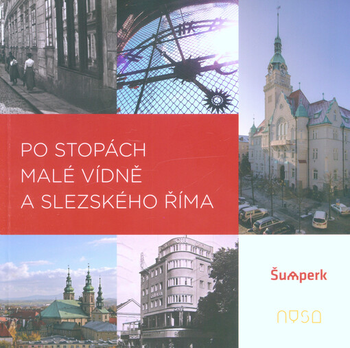 Po stopách Malé Vídně a Slezského Říma