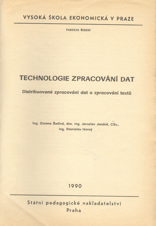Technologie zpracování dat :Distribuované zpracování dat a zpracování textů : Určeno pro posl. fak. řízení