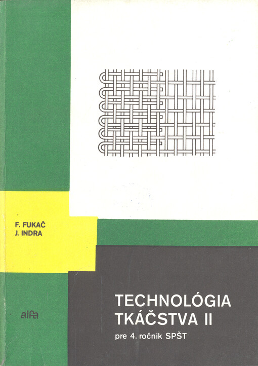 Technológia tkáčstva II : pre 4. ročník SPŠT