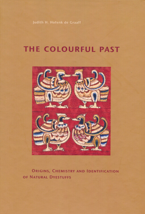 The colourful past : origins, chemistry and identification of natural dyestuffs