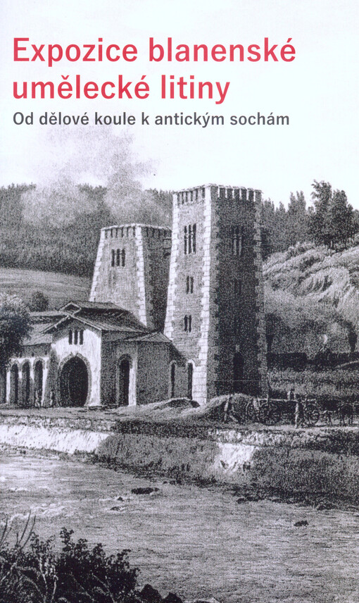Expozice blanenské umělecké litiny : od dělové koule k antickým sochám