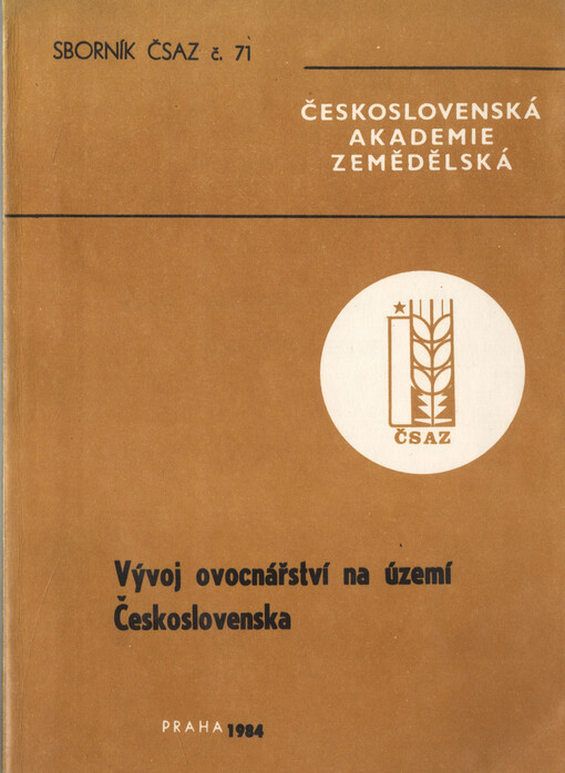 Vývoj ovocnářství na území Československa: Sborník ze semináře komise pro historii zeměd., potrav. a lesnictví ČSAZ, Lednice na Moravě 20.-21. září 1983