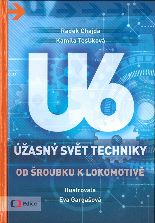 Úžasný svět techniky U6 - Od šroubku k lokomotivě