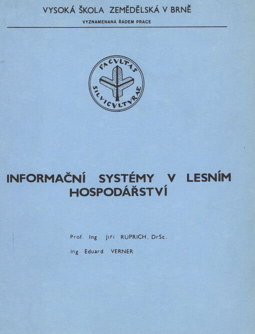 Informační systémy v lesním hospodářství :Určeno pro posl. les. fak.
