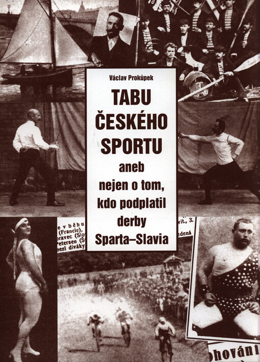 Tabu českého sportu, aneb, Nejen o tom, kdo podplatil derby Sparta-Slavia