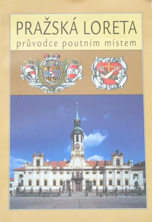Pražská Loreta : průvodce poutním místem