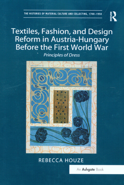 Textiles, fashion, and design reform in Austria-Hungary before the First World War : principles of dress