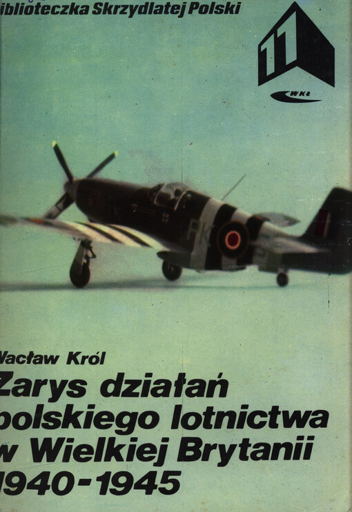 Zarys dziatań polskiego lotnictwa w Wielkiej Brytanii 1940-1945