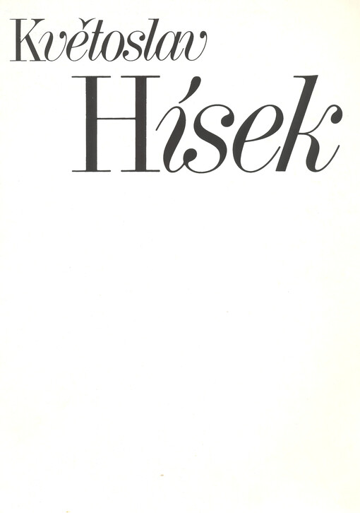 Květoslav Hísek :výběr z díla : katalog výstavy, Čes. Budějovice 29. 10.-18. 11. 1990, Praha 4. 12. 1990-6. 1. 1991