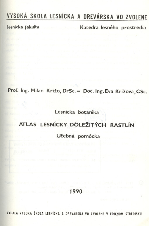 Lesnícka botanika : atlas lesnícky dôležitých rastlin : učebná pomôcka