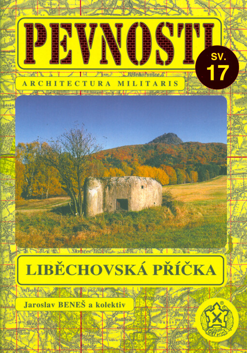 Liběchovská příčka : československé opevnění z roku 1938 v úseku Mělník - Dubá - Mimoň - Jitrava
