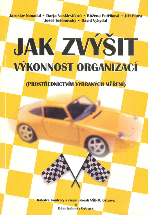 Jak zvýšit výkonnost organizací : (prostřednictvím vybraných měření)