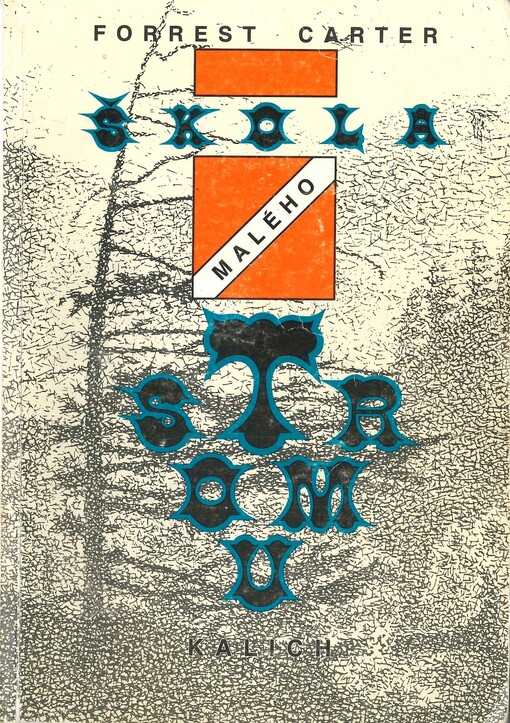 Škola Malého stromu: skutečné události, 1. české vyd.