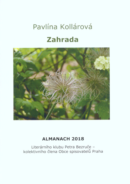 Zahrada : almanach 2018 Literárního klubu Petra Bezruče, kolektivního člena Obce spisovatelů Praha