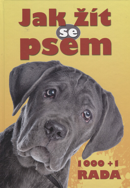Jak žít se psem : 1000+1 rada