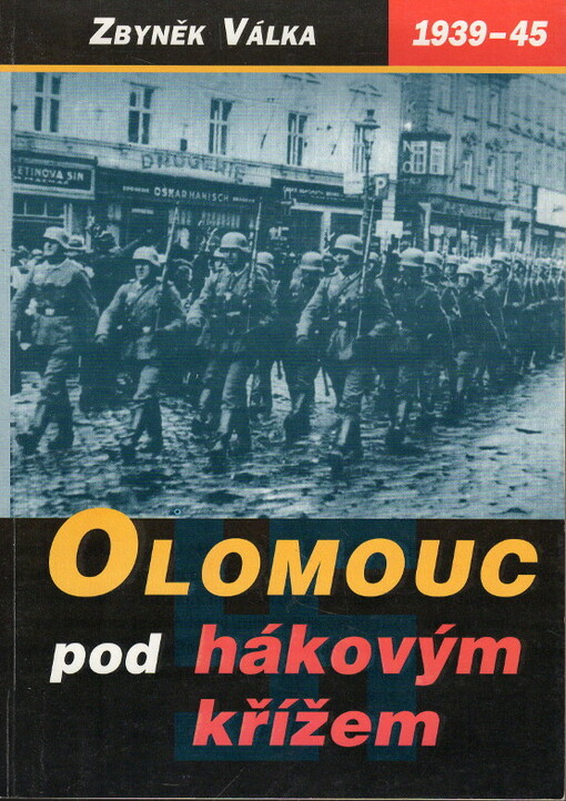 Olomouc pod hákovým křížem : temná léta okupace 1939-1945