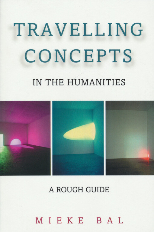 Travelling concepts in the humanities : a rough guide