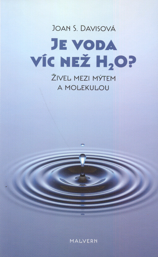Je voda víc než H2O?: Živel mezi mýtem a molekulou