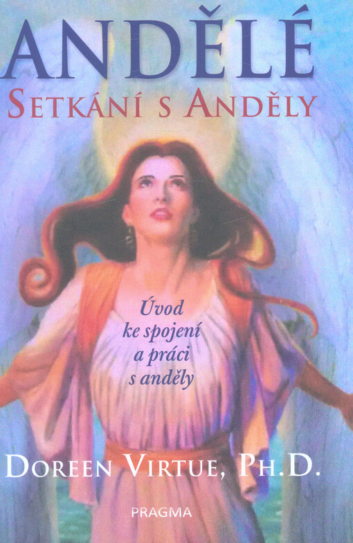 Andělé : setkání s anděly