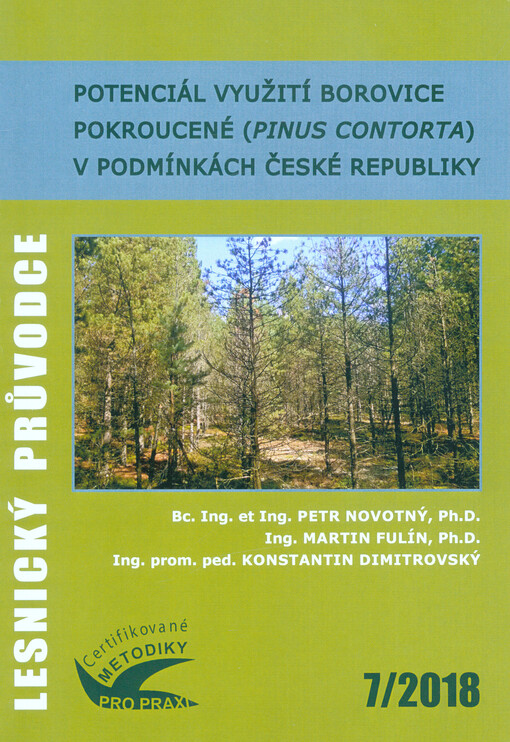 Potenciál využití borovice pokroucené (Pinus contorta) v podmínkách České republiky : certifikovaná metodika