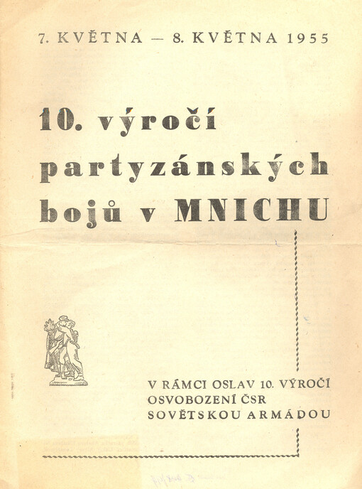 10. výročí partyzánských bojů v Mnichu, 7. května - 8. května 1955 : v rámci oslav 10. výročí osvobození ČSR Sovětskou armádou