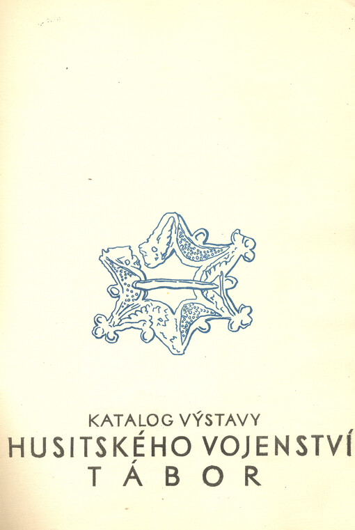 Katalog výstavy Husitského vojenství Tábor