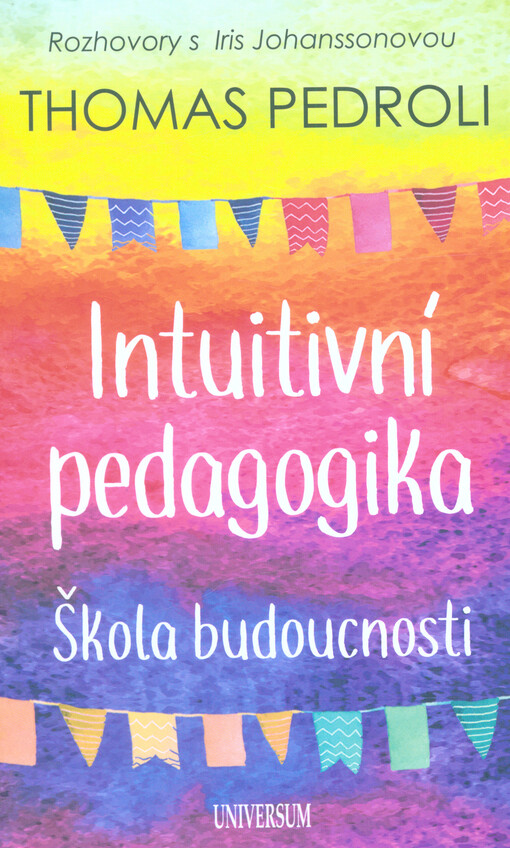 Intuitivní pedagogika, Škola budoucnosti, Rozhovory s Iris Johanssonovou