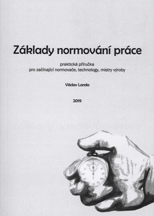 Základy normování : praktická příručka pro normovače, technology a mistry výroby