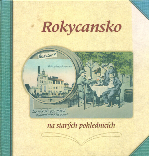 Rokycansko na starých pohlednicích