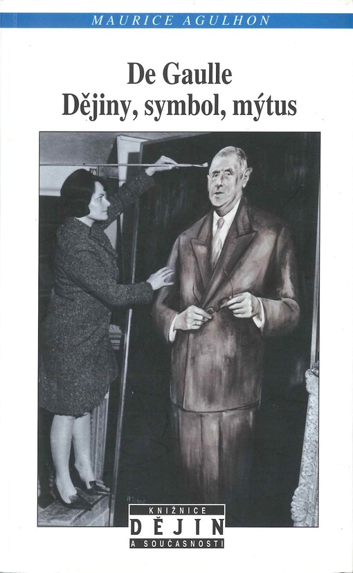 De Gaulle: dějiny, symbol, mýtus