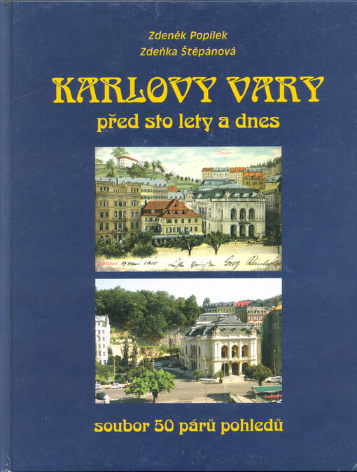 Karlovy Vary : před sto lety a dnes : soubor 50 párů pohledů