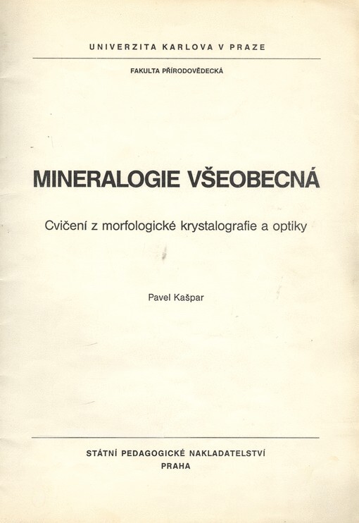 Mineralogie všeobecná : cvičení z morfologické krystalografie a optiky : určeno pro posl. fak. přírodověd.